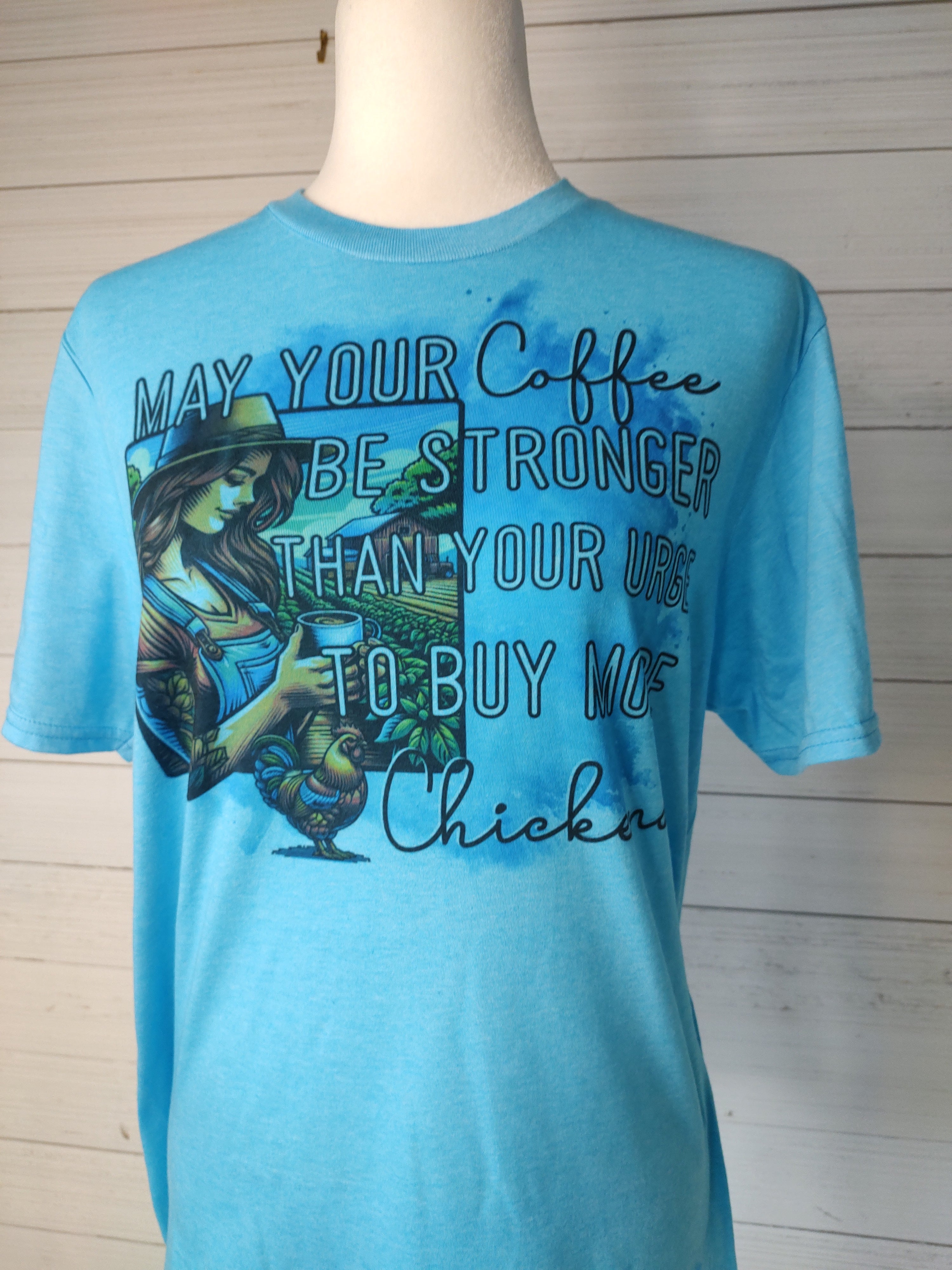 May your coffee be stronger than urge to buy more chickens T-Shirt