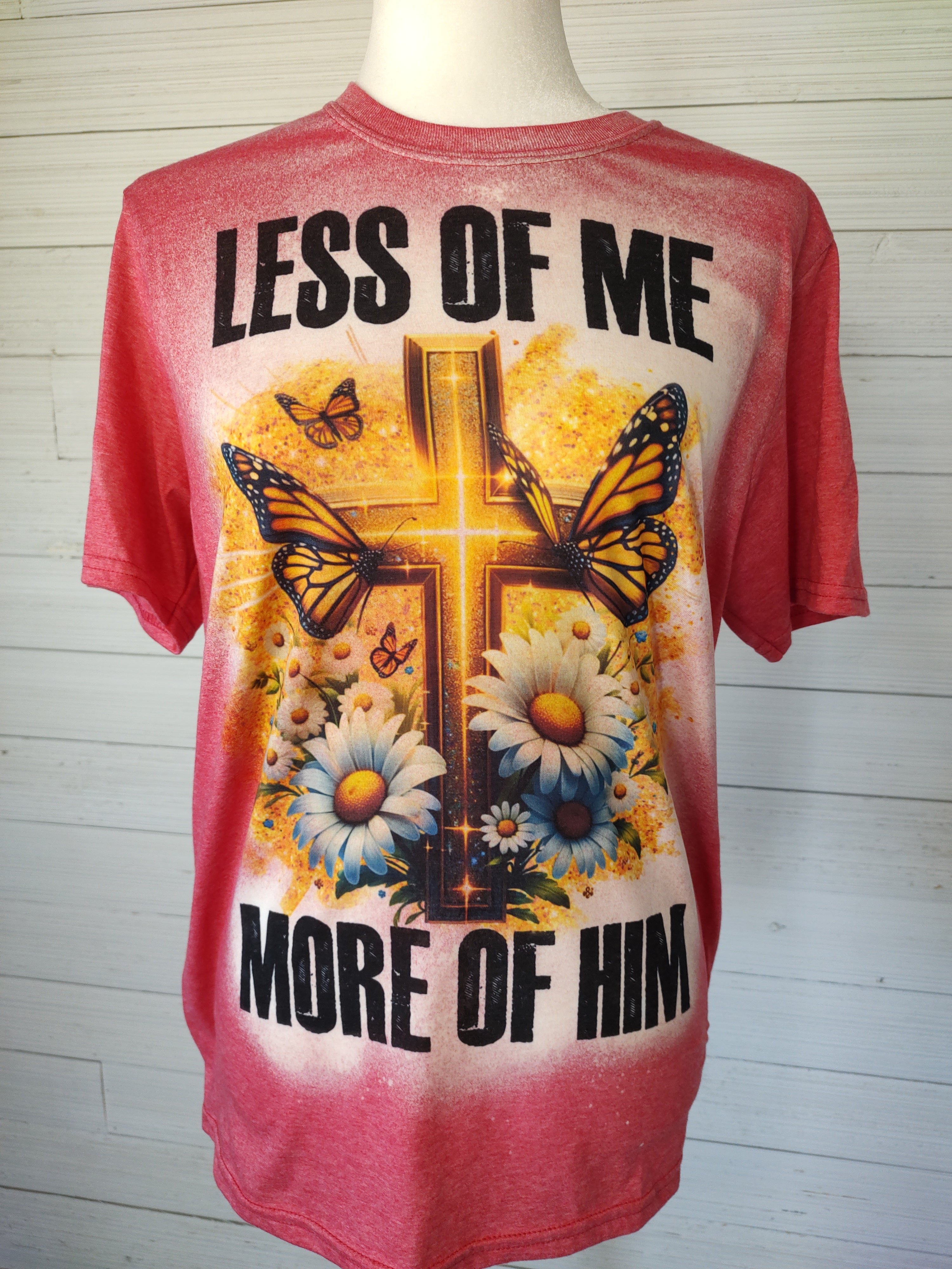 Less of me More of Him T-Shirt